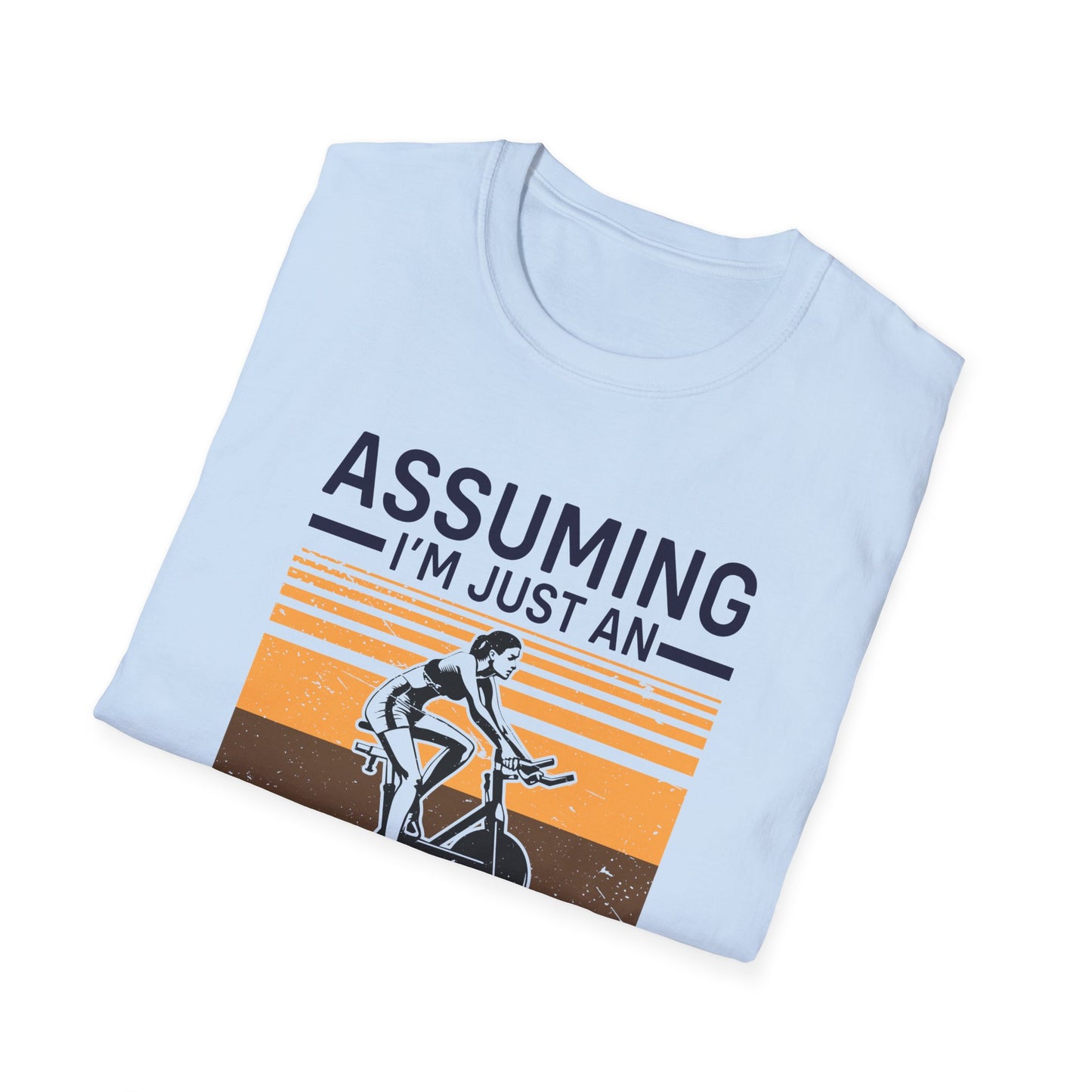 Super Comfortable Assuming I'm Just An... GYM T-Shirt - Market Nook