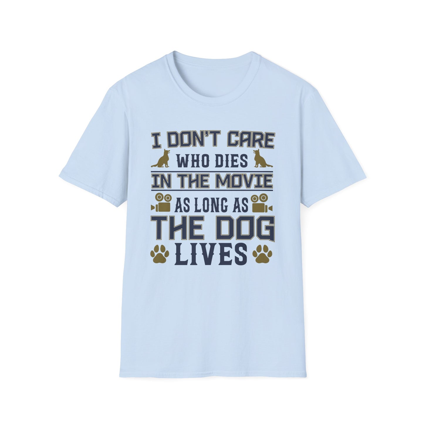 Super Comfortable I Don't Care... Dogs T-Shirt