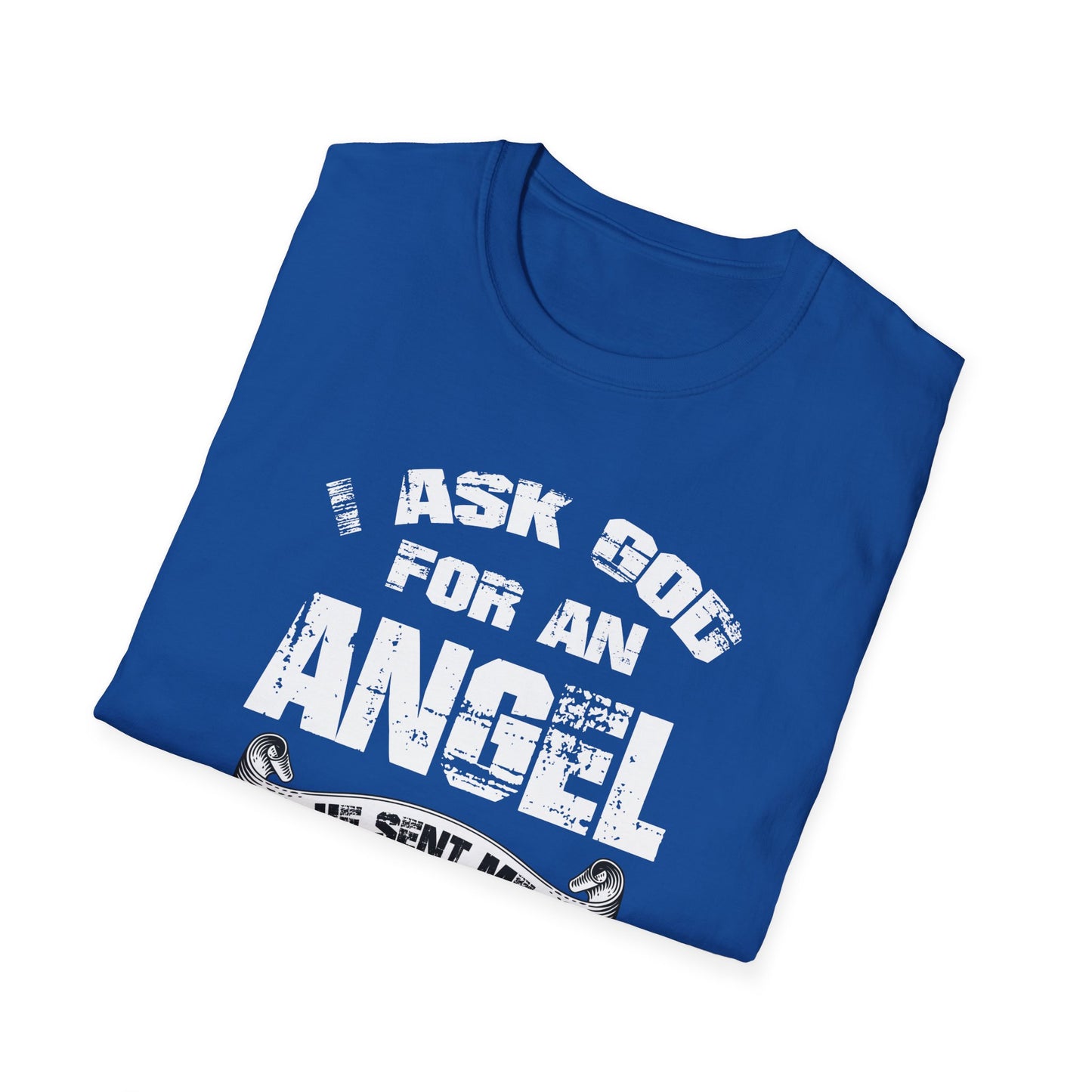 Beautiful Religious Message I Ask God For An Angel... T-Shirt - Market Nook