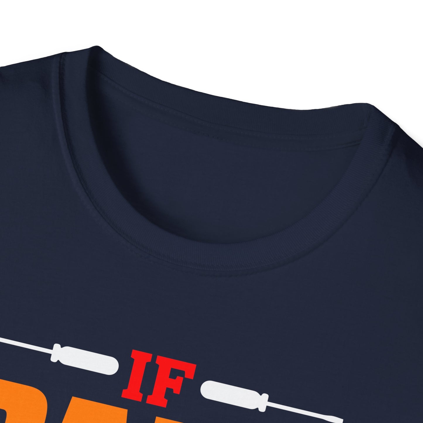Super Comfortable If Papa Can't Fix It, No One Can T-Shirt design