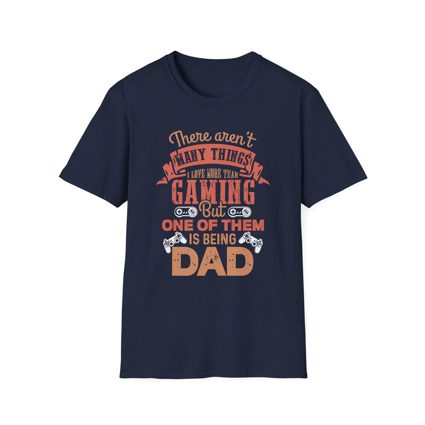Super Comfortable There Aren't Many Things I Love More Than Gaming... T-Shirt design