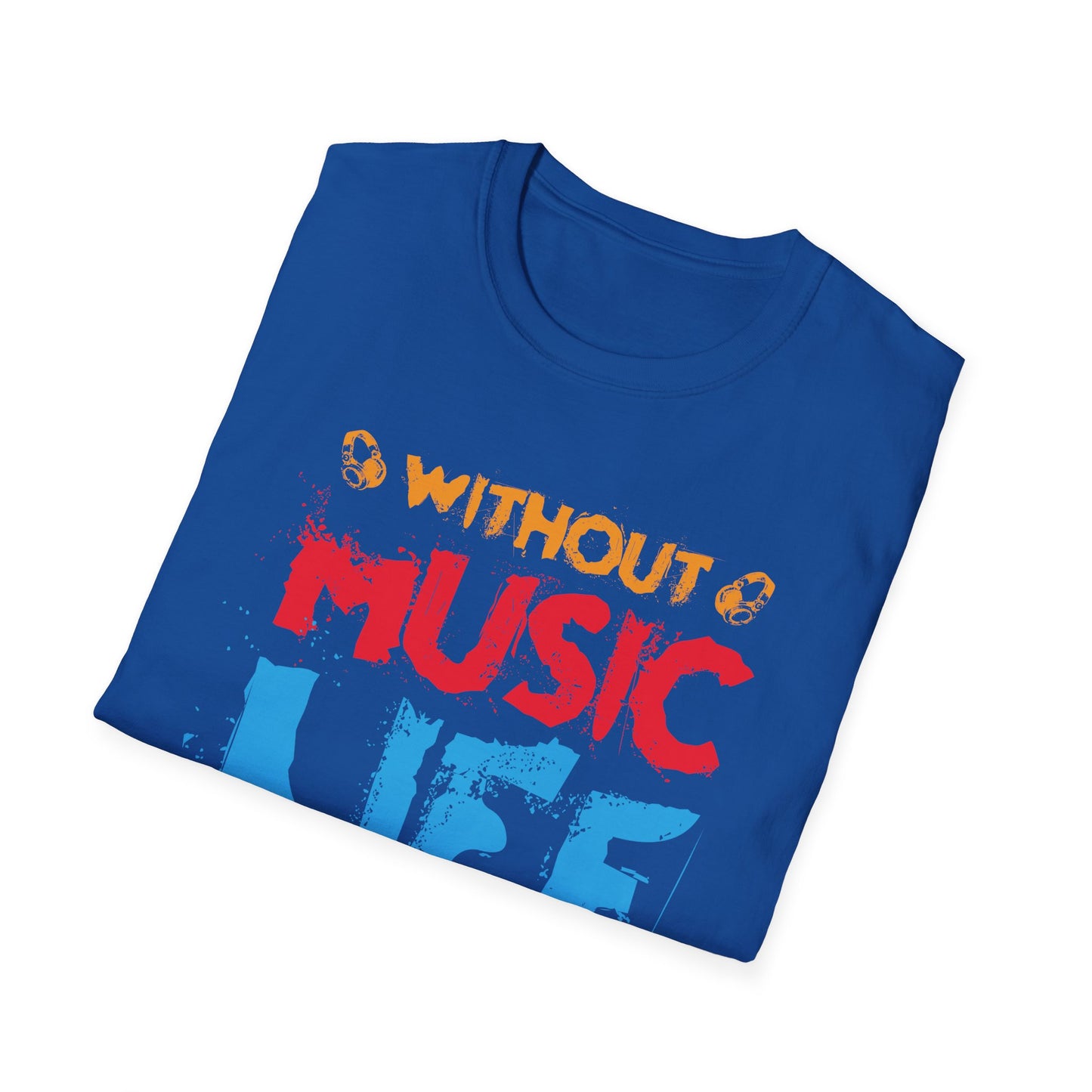Without Music Life Would Ba A MistakeT-Shirt design
