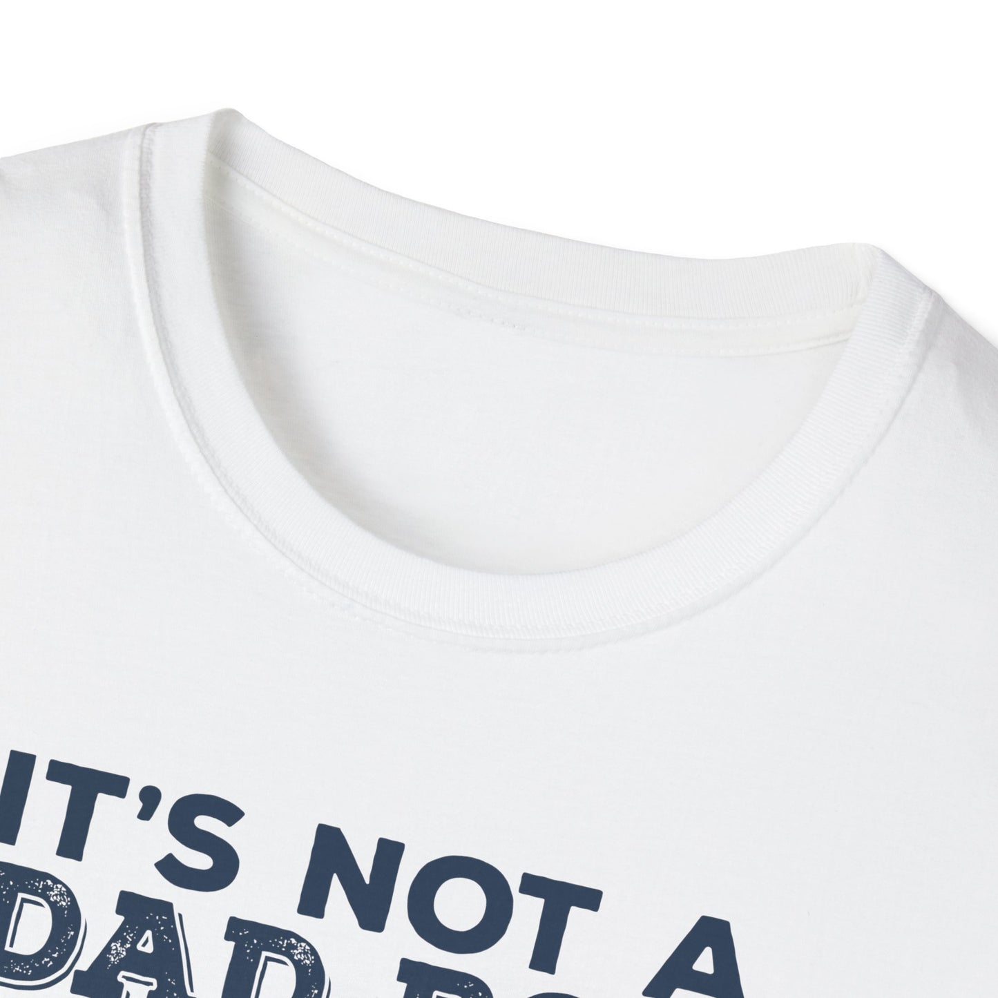 Super Comfortable It's Not A Dad Bod.... T-Shirt design