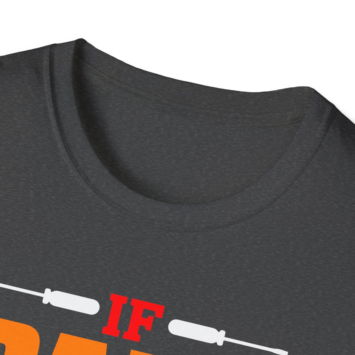 Super Comfortable If Papa Can't Fix It, No One Can T-Shirt design