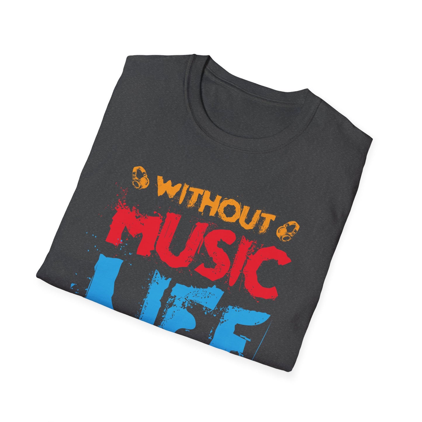 Without Music Life Would Ba A MistakeT-Shirt design