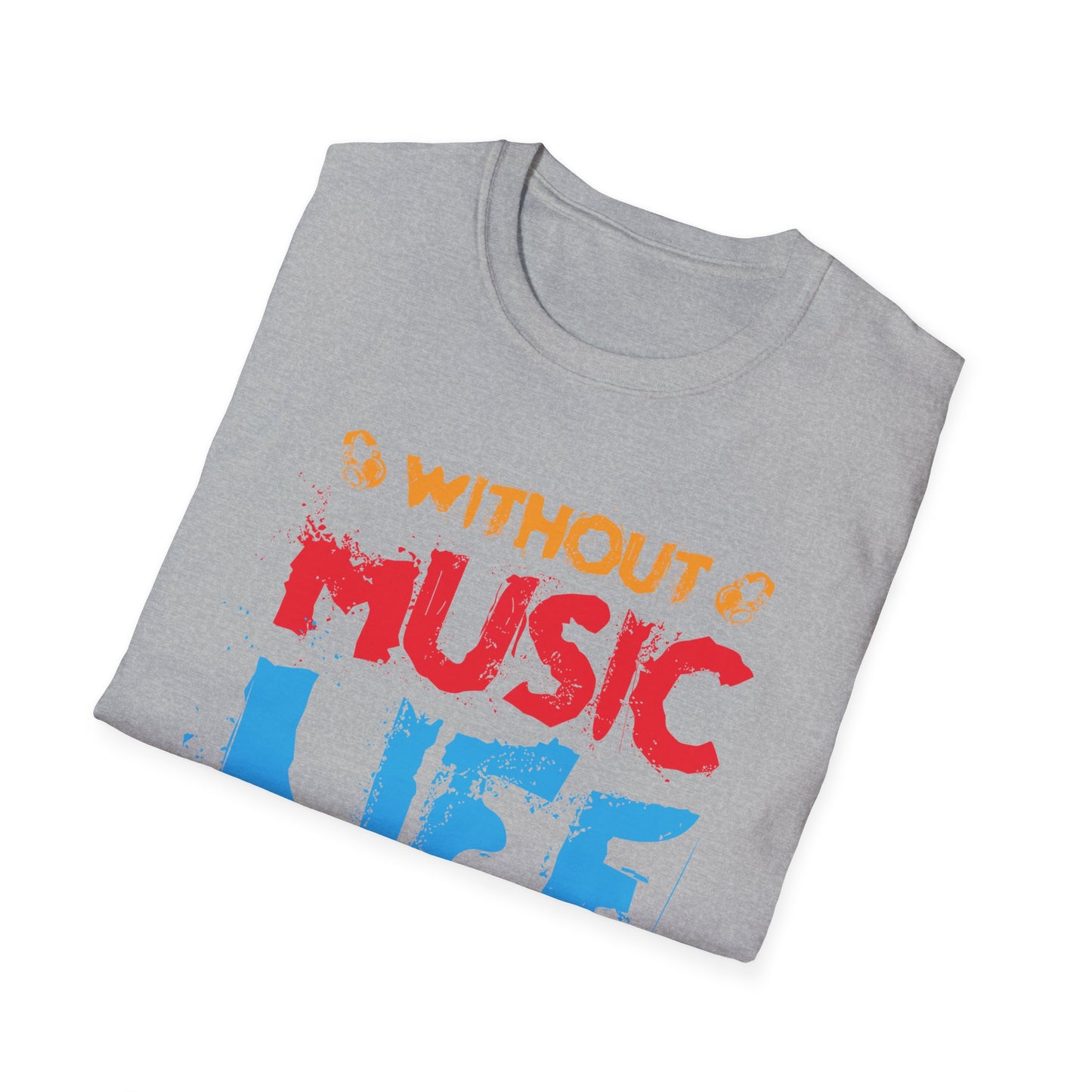 Without Music Life Would Ba A MistakeT-Shirt design