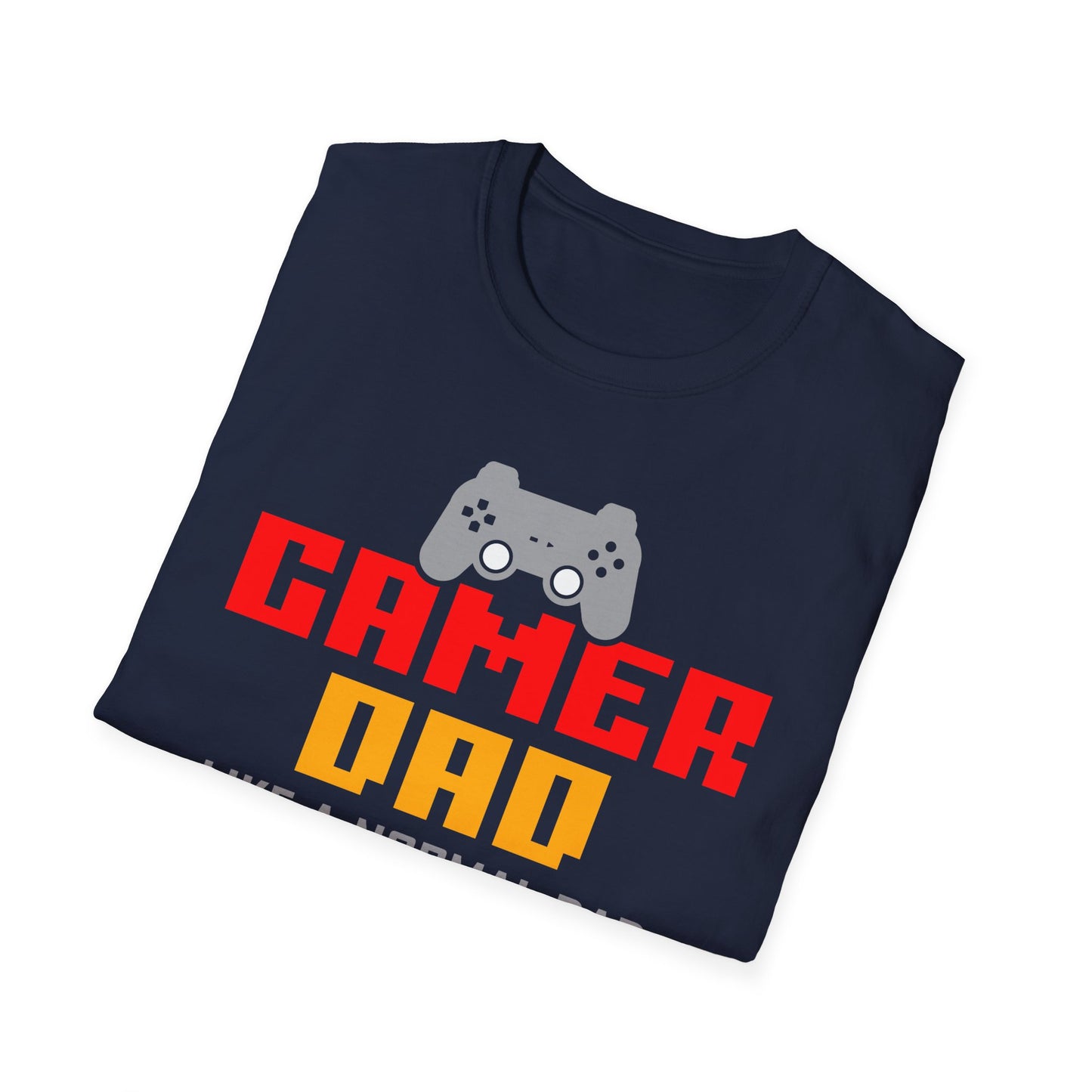 Super Comfortable Gamer Dad Like Normal Dad Only Much Cooler T-Shirt design