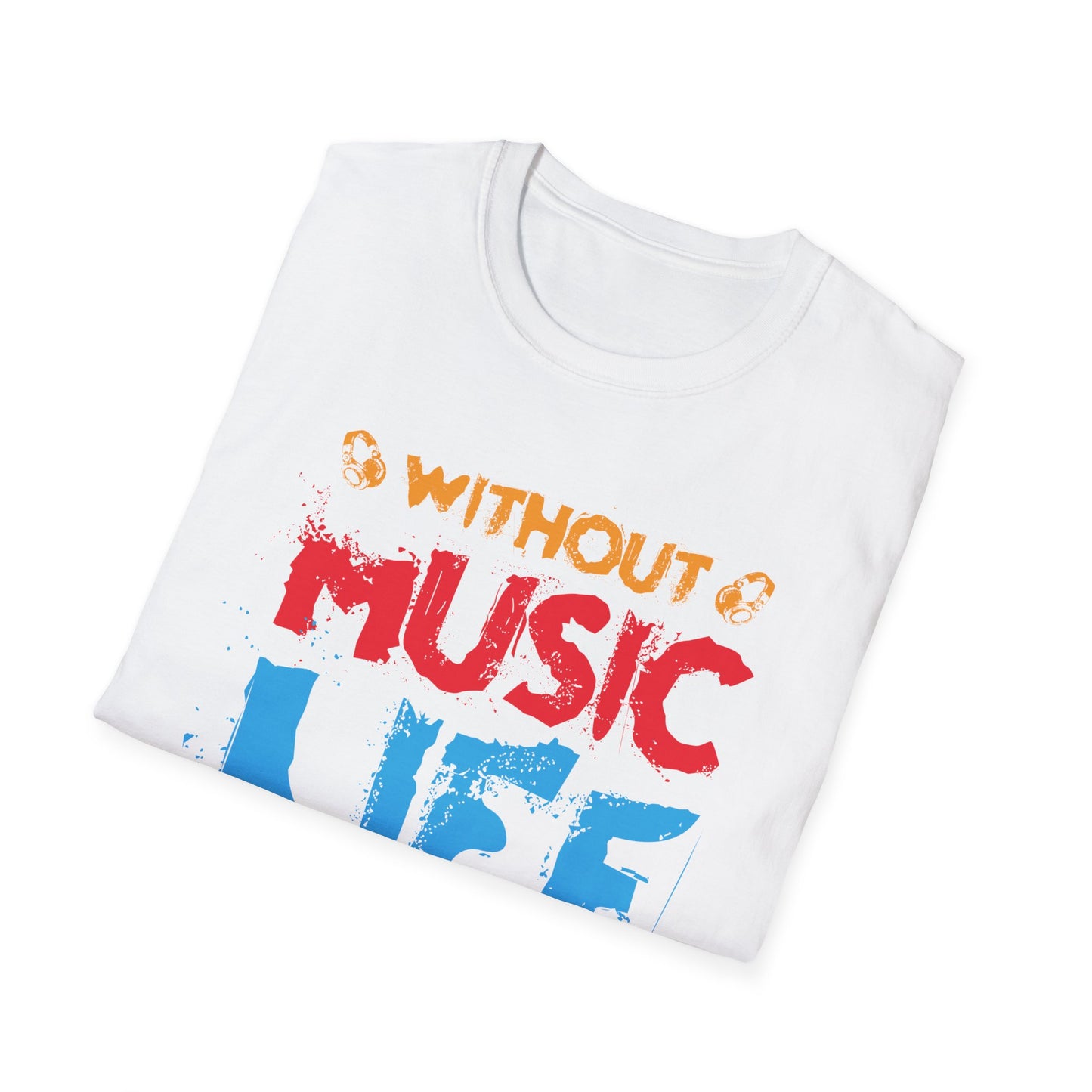Without Music Life Would Ba A MistakeT-Shirt design