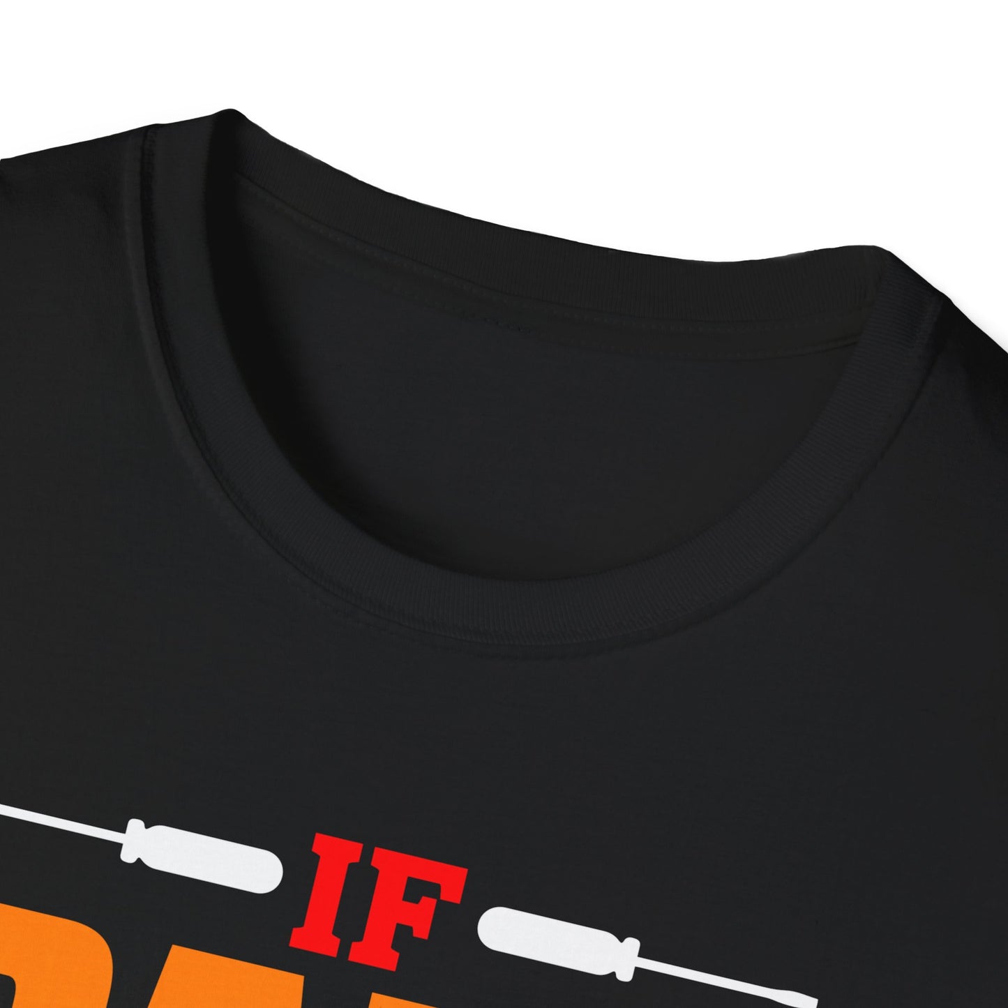 Super Comfortable If Papa Can't Fix It, No One Can T-Shirt design