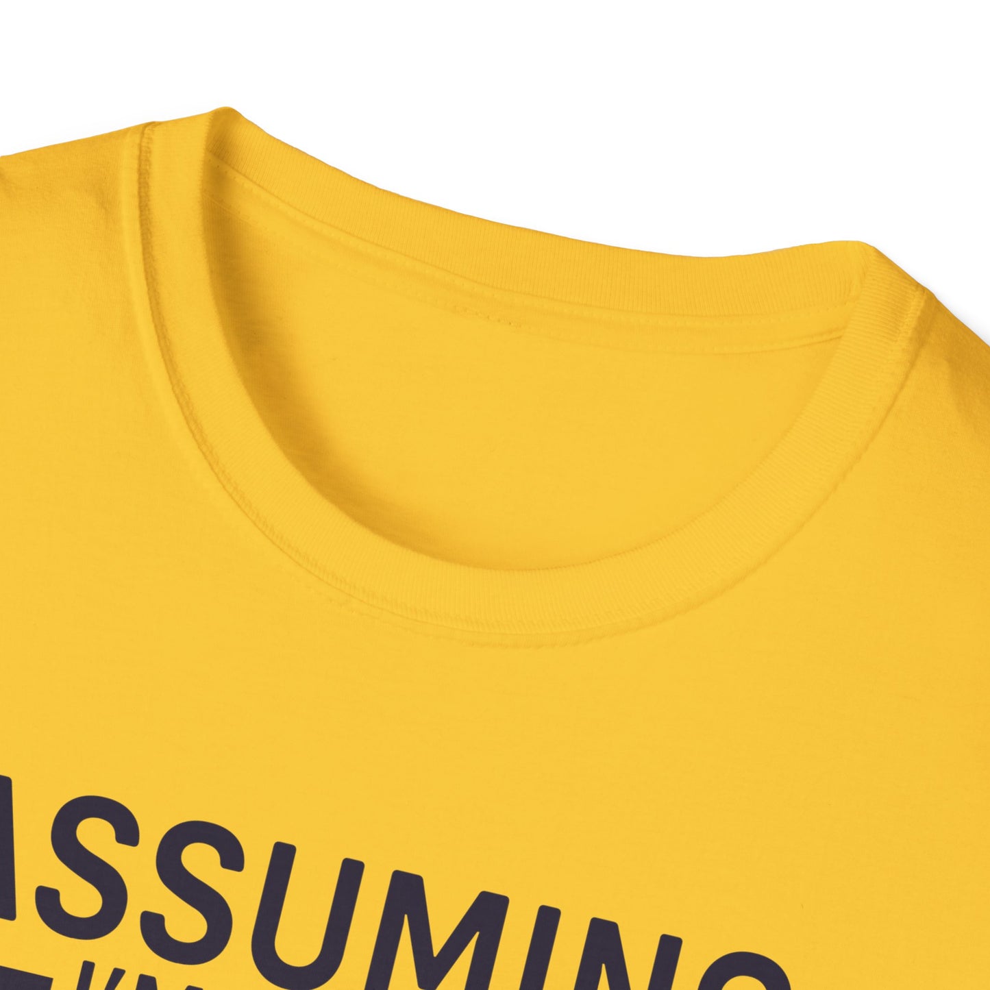 Super Comfortable Assuming I'm Just An... GYM T-Shirt - Market Nook