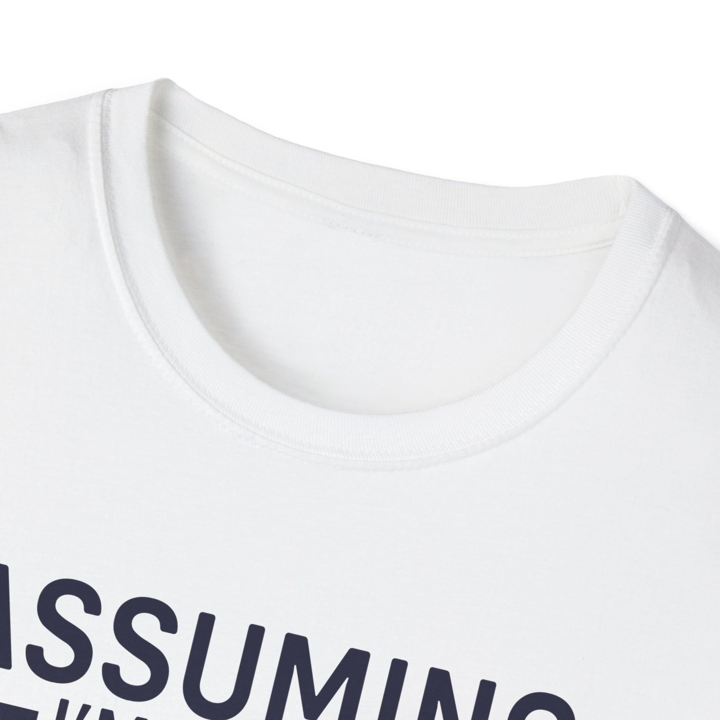 Super Comfortable Assuming I'm Just An... GYM T-Shirt - Market Nook