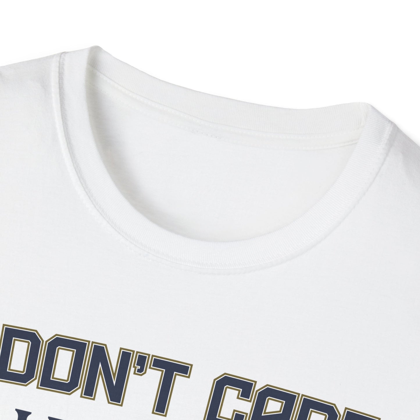 Super Comfortable I Don't Care... Dogs T-Shirt