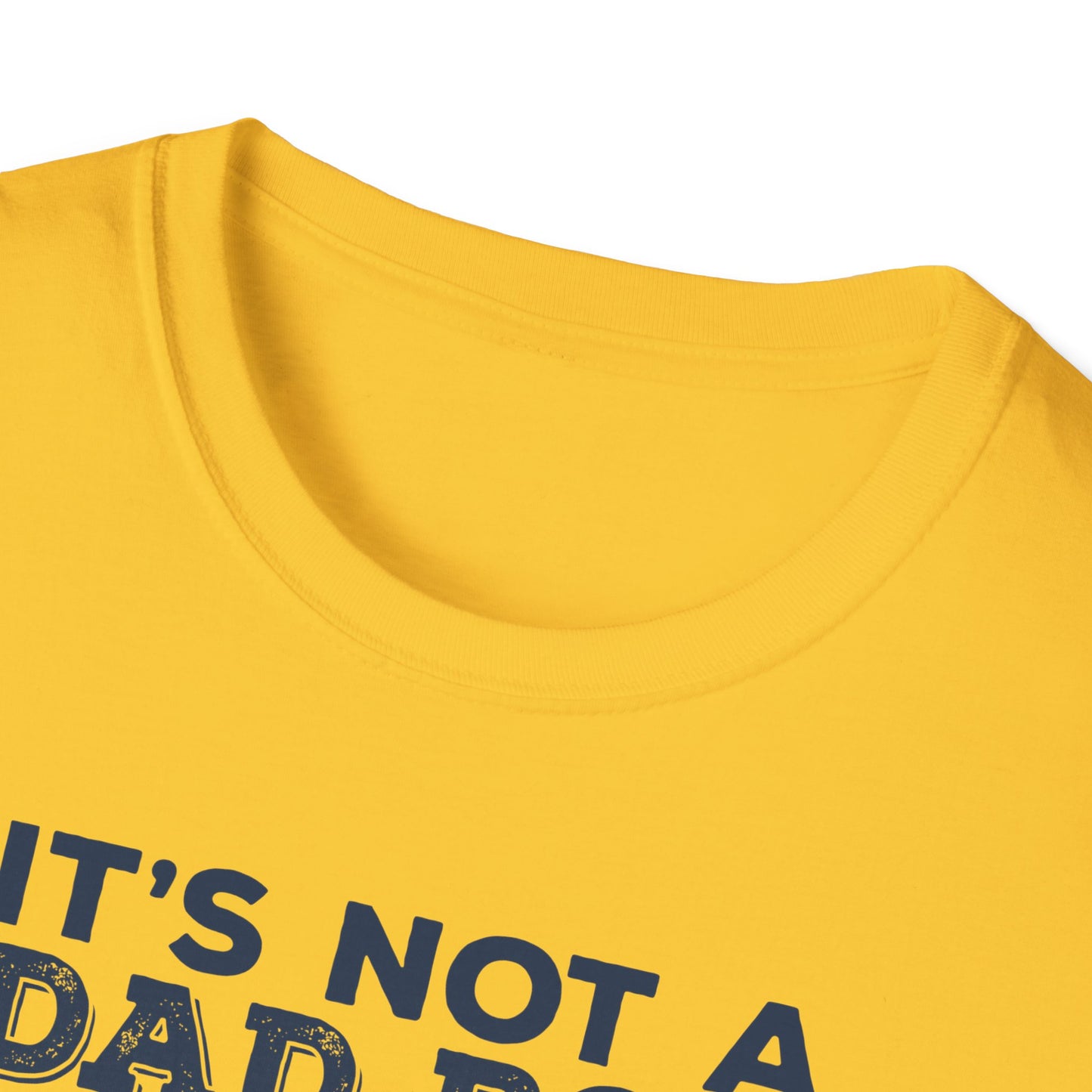 Super Comfortable It's Not A Dad Bod.... T-Shirt design