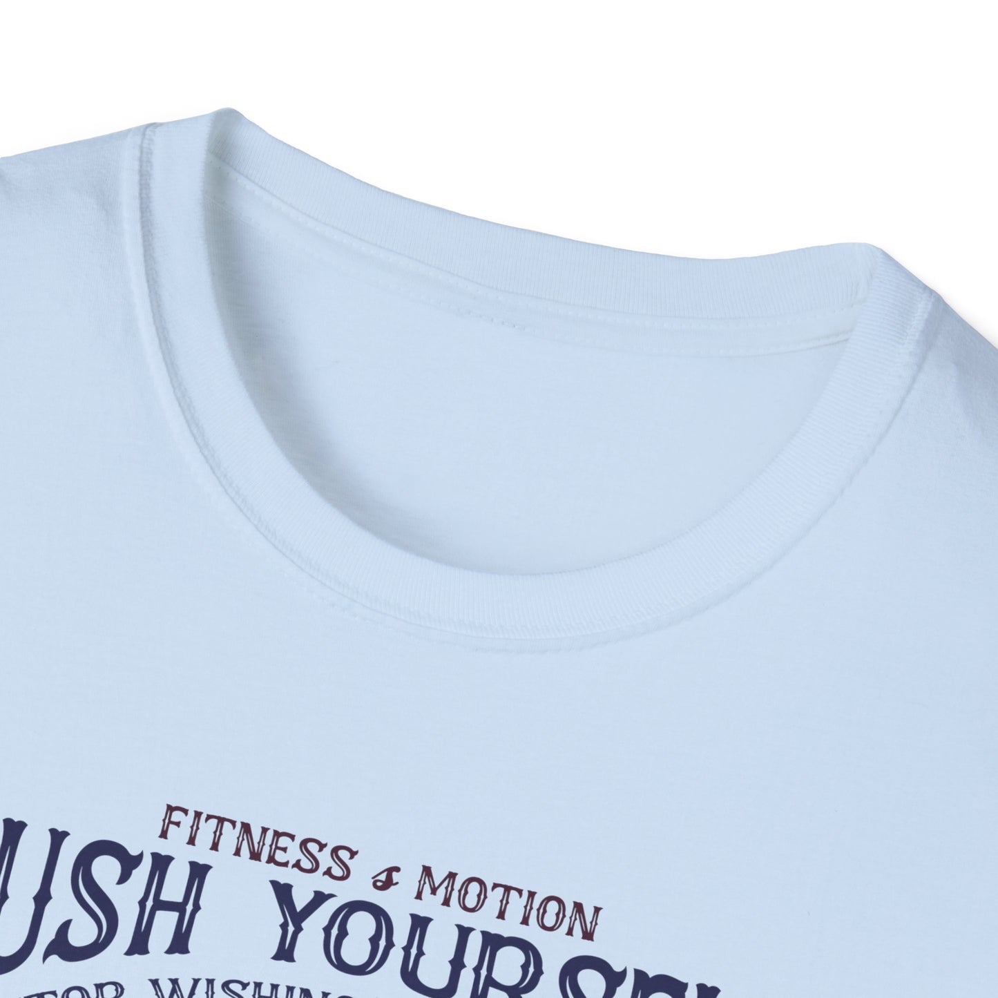 Super Comfortable Push Yourself... GYM T-Shirt - Market Nook