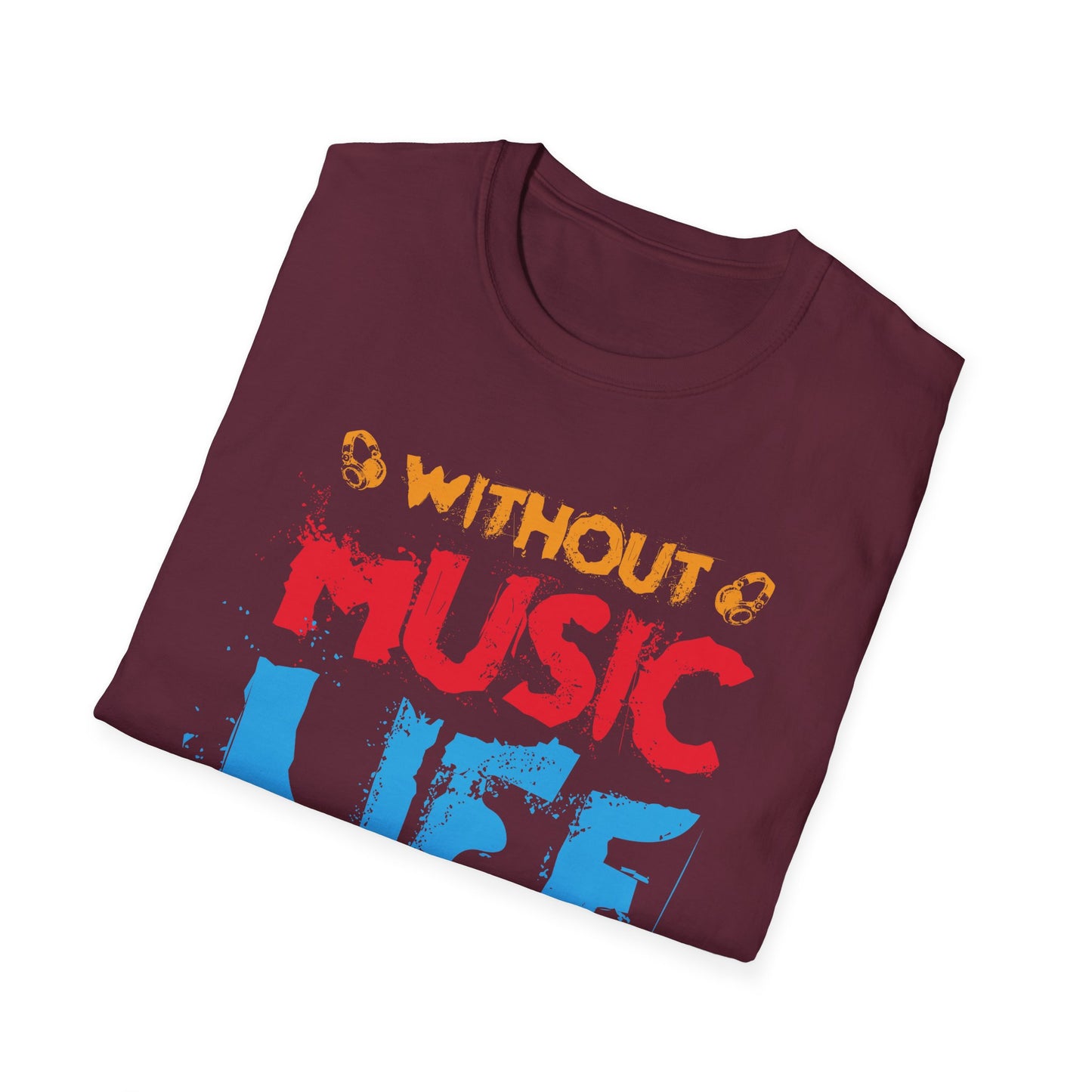 Without Music Life Would Ba A MistakeT-Shirt design