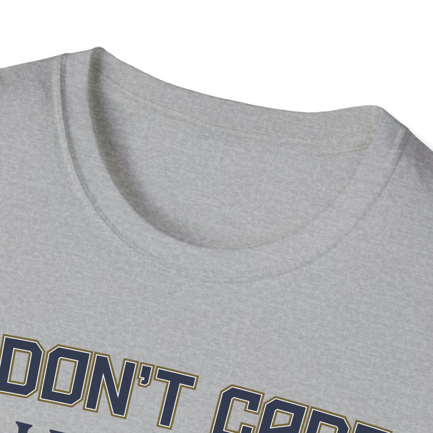 Super Comfortable I Don't Care... Dogs T-Shirt