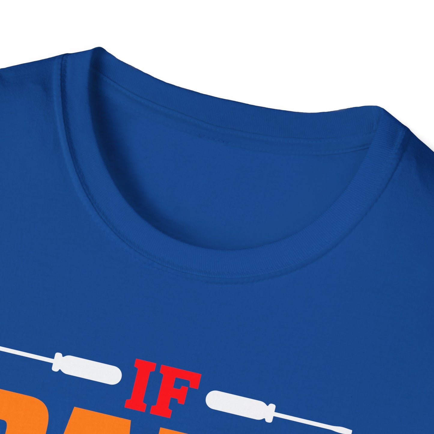 Super Comfortable If Papa Can't Fix It, No One Can T-Shirt design