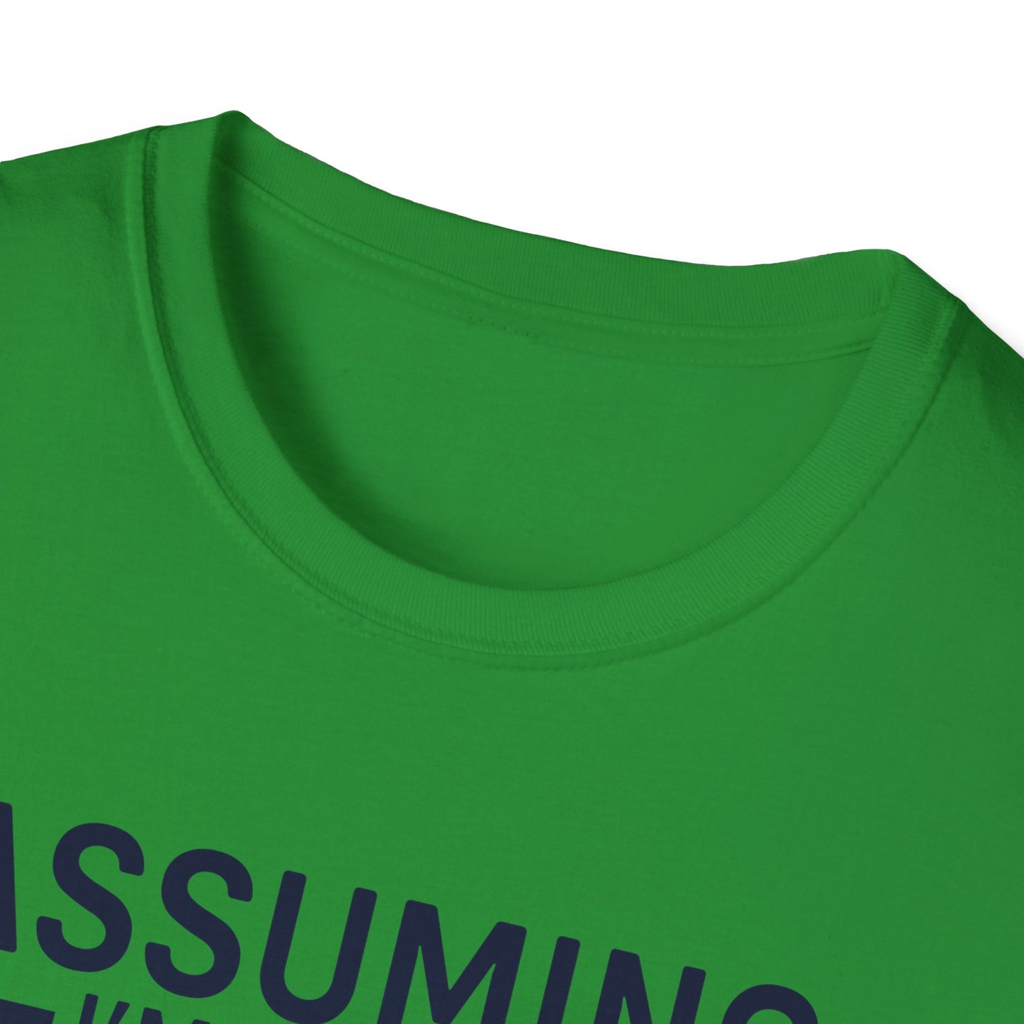 Super Comfortable Assuming I'm Just An... GYM T-Shirt - Market Nook