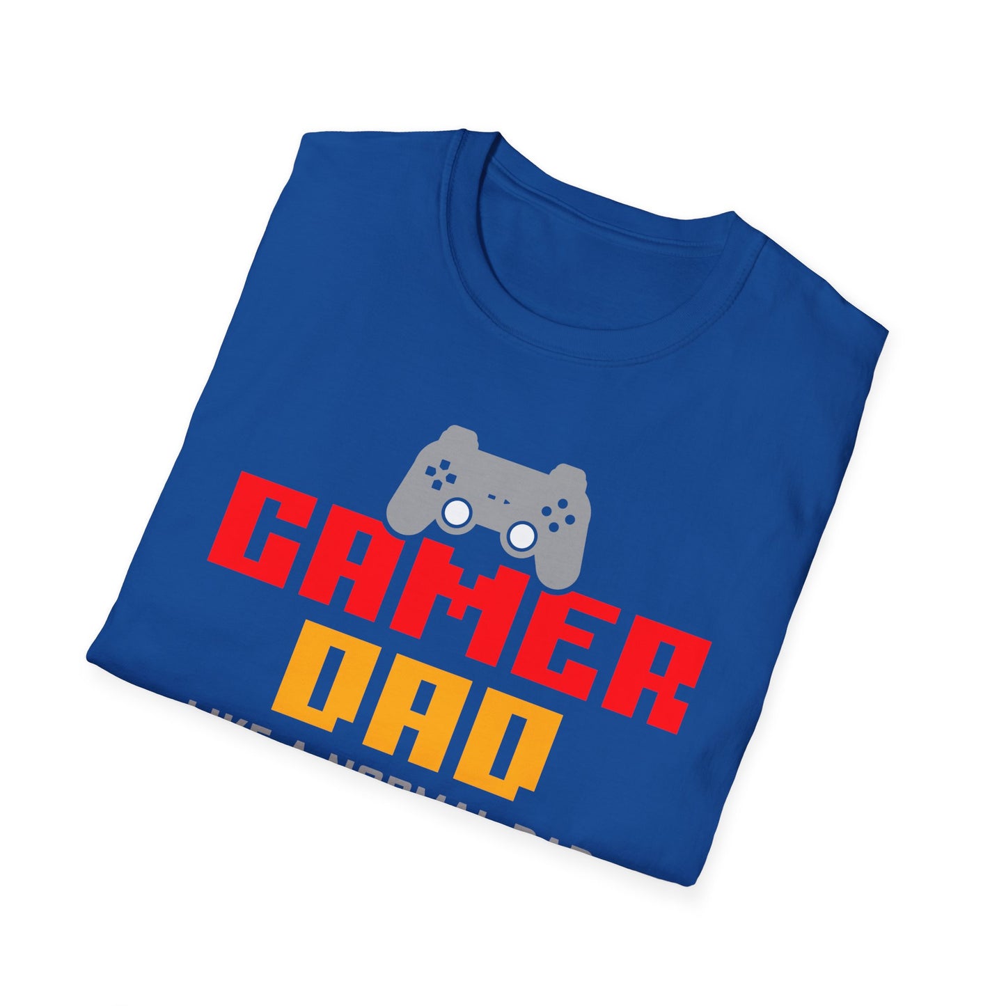 Super Comfortable Gamer Dad Like Normal Dad Only Much Cooler T-Shirt design