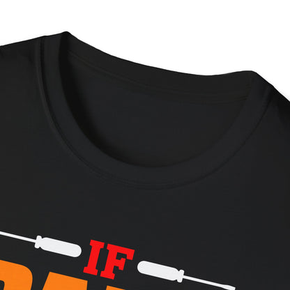 Super Comfortable If Papa Can't Fix It, No One Can T-Shirt design