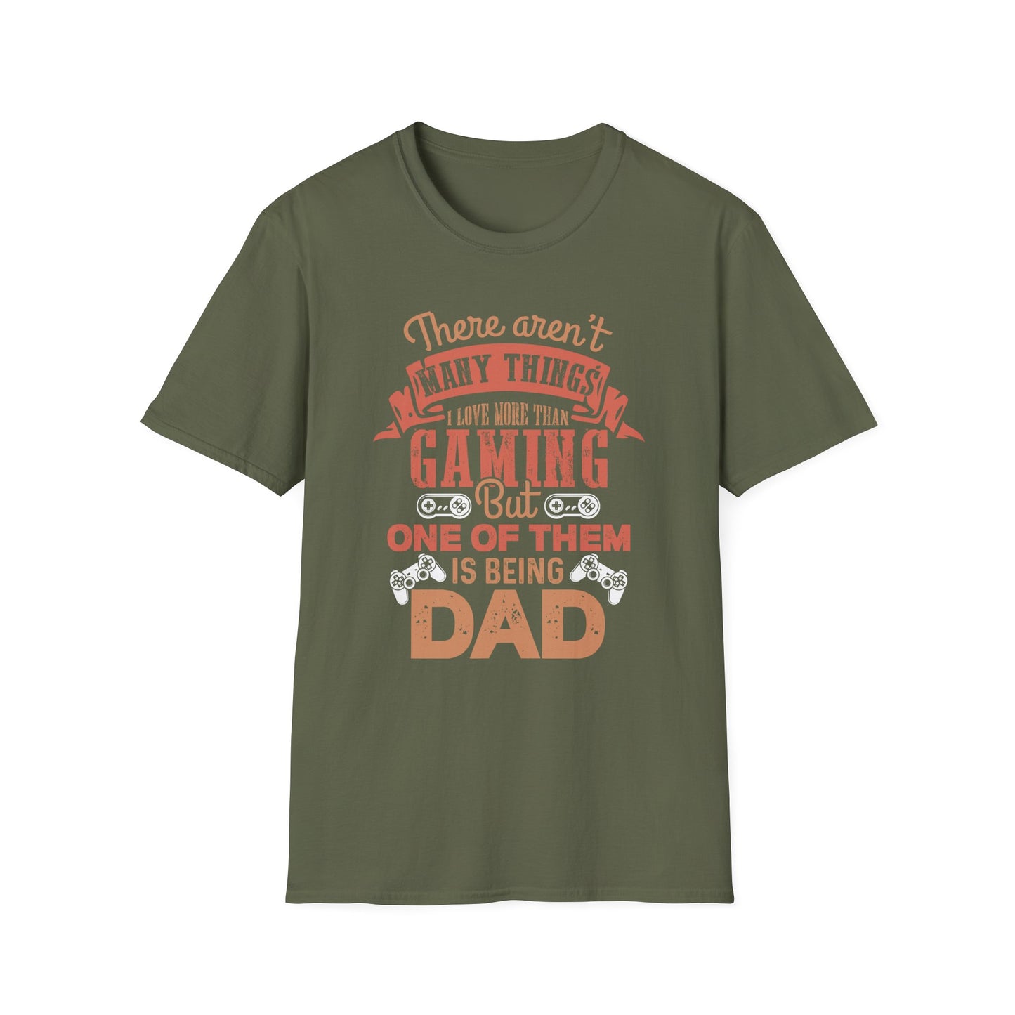 Super Comfortable There Aren't Many Things I Love More Than Gaming... T-Shirt design
