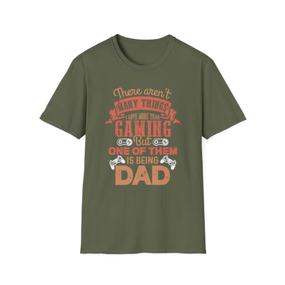 Super Comfortable There Aren't Many Things I Love More Than Gaming... T-Shirt design