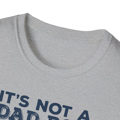 Super Comfortable It's Not A Dad Bod.... T-Shirt design