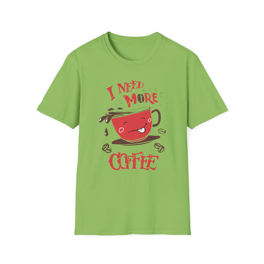 Super Comfortable I Need More Coffee T-Shirt design - Market Nook