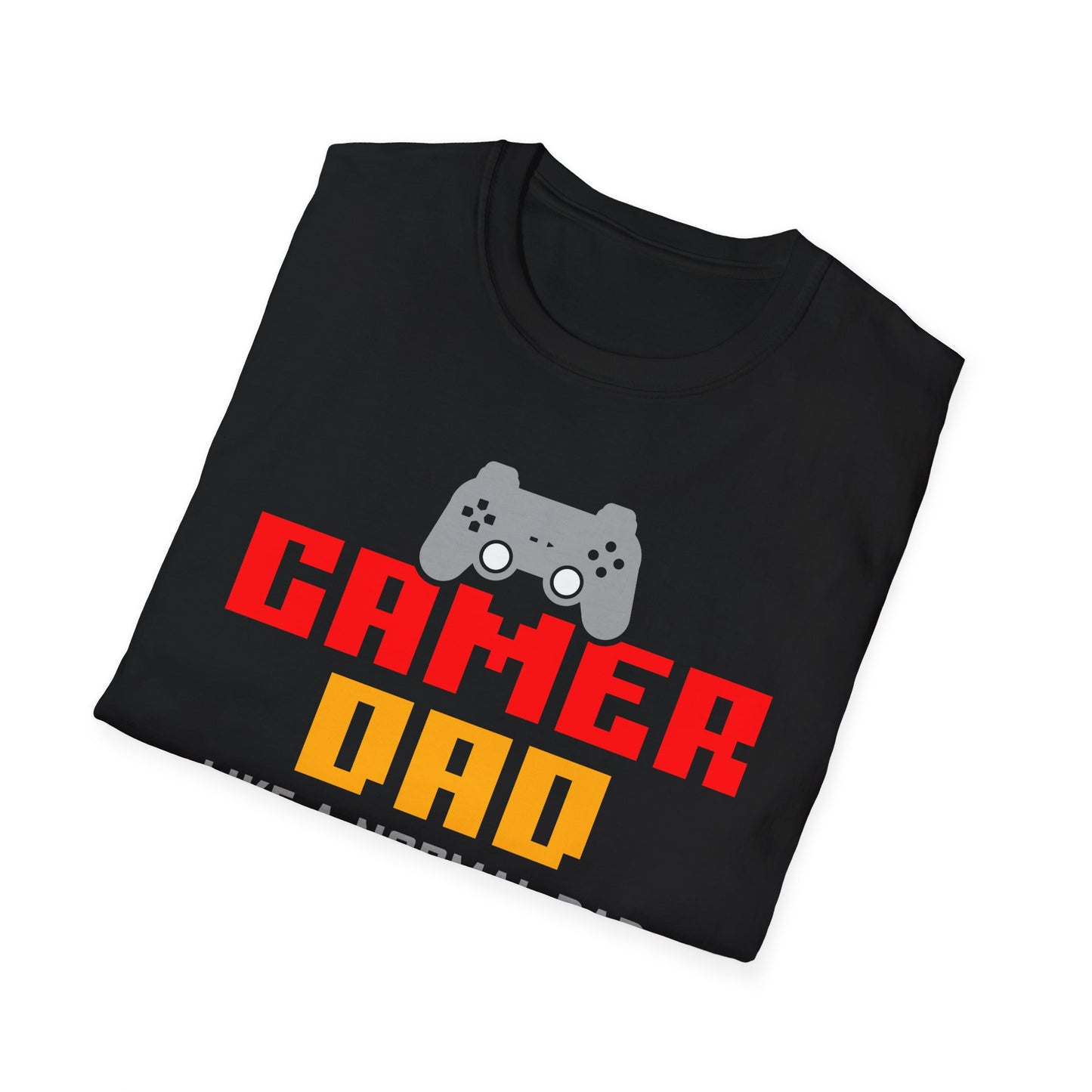 Super Comfortable Gamer Dad Like Normal Dad Only Much Cooler T-Shirt design