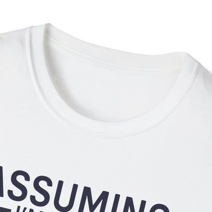 Super Comfortable Assuming I'm Just An... GYM T-Shirt - Market Nook