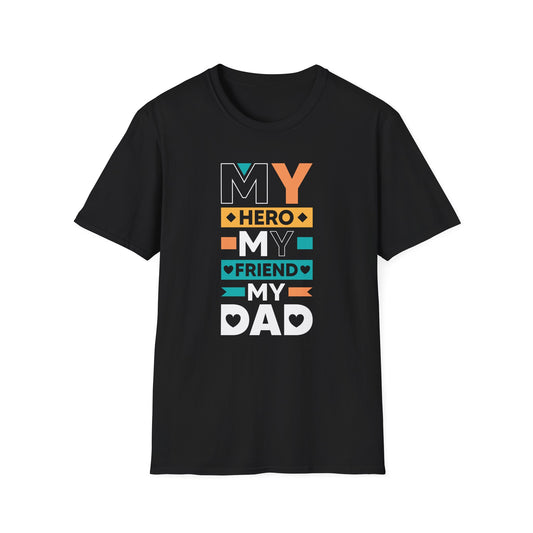 Super Comfortable My Hero, My Friend, My Dad T-Shirt design