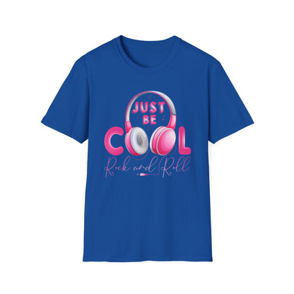 Super Comfortable Just Be Cool Rock And Roll T-Shirt design - Market Nook