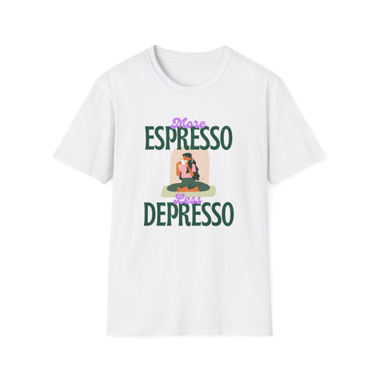 Super Comfortable More Espresso Less Depresso T-Shirt design - Market Nook