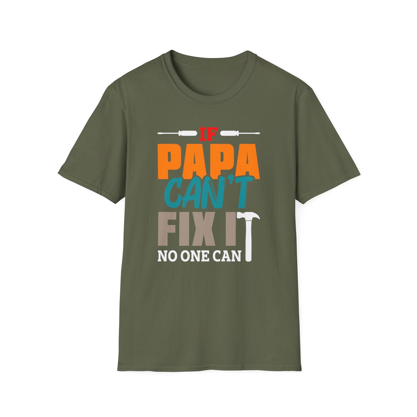 Super Comfortable If Papa Can't Fix It, No One Can T-Shirt design