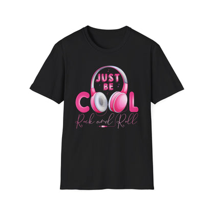Super Comfortable Just Be Cool Rock And Roll T-Shirt design - Market Nook